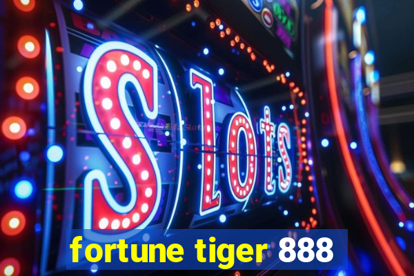 fortune tiger 888